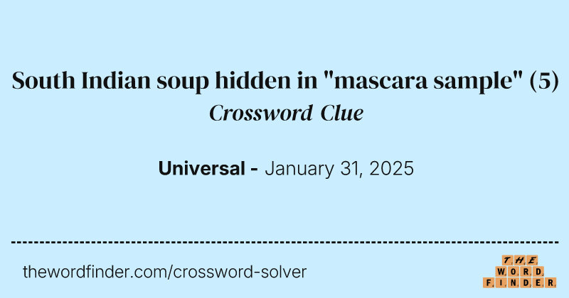 South Indian soup hidden in "mascara sample" crossword clue image