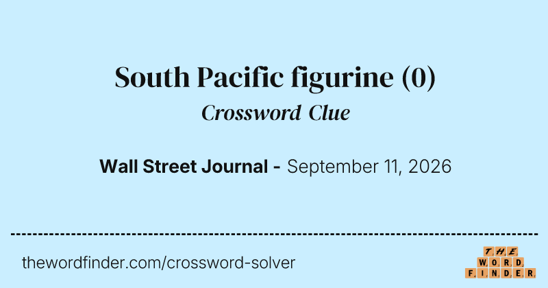 South Pacific figurine crossword clue image