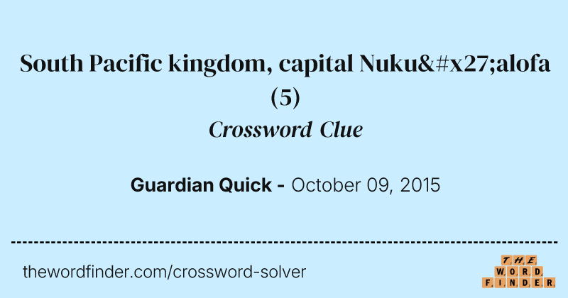 South Pacific kingdom, capital Nuku'alofa crossword clue image