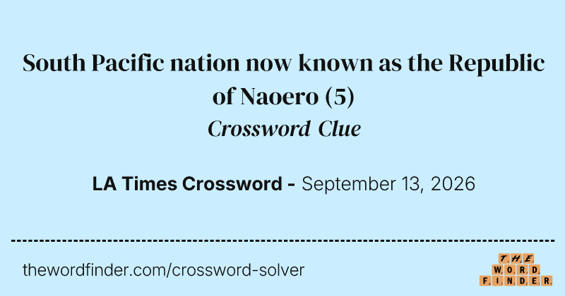 South Pacific nation now known as the Republic of Naoero crossword clue image