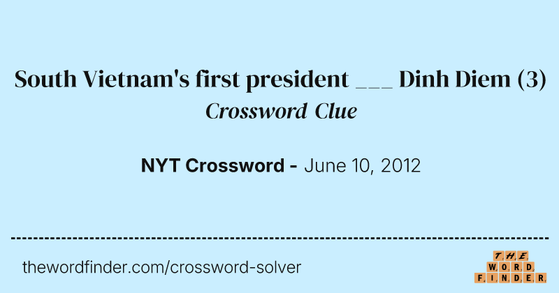 South Vietnam's first president ___ Dinh Diem crossword clue image