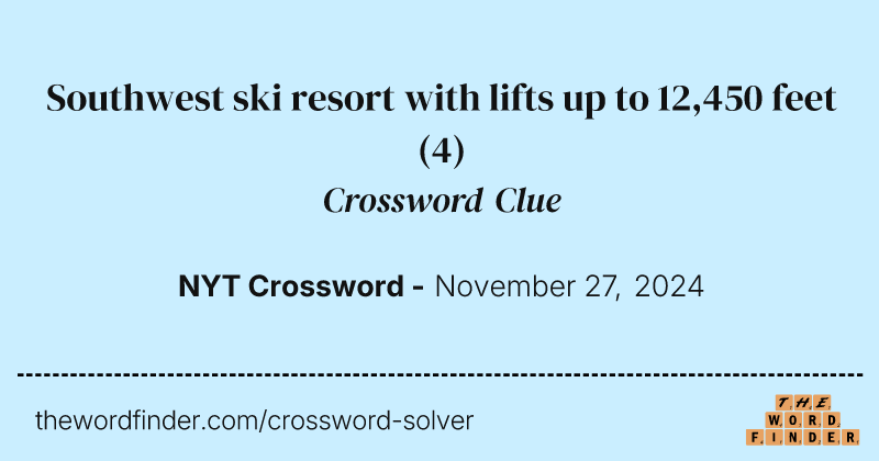 Southwest ski resort with lifts up to 12,450 feet crossword clue image
