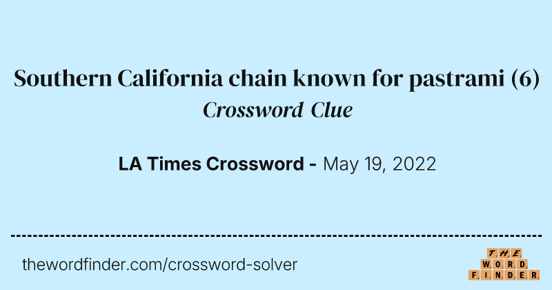 Southern California chain known for pastrami crossword clue image