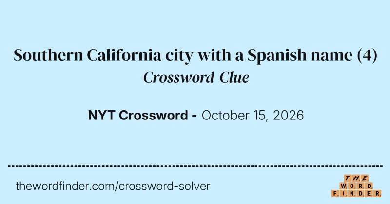 Southern California city with a Spanish name crossword clue image