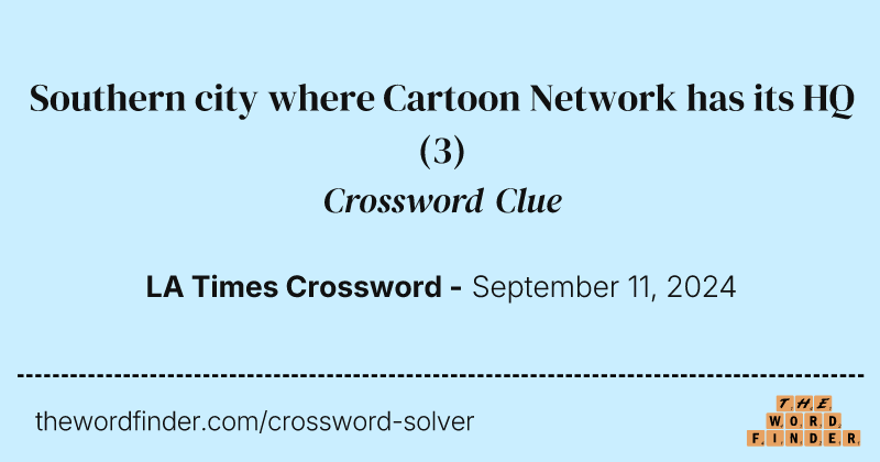 Southern city where Cartoon Network has its HQ crossword clue image