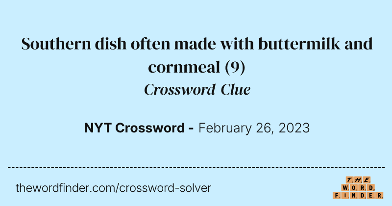 Southern dish often made with buttermilk and cornmeal crossword clue image