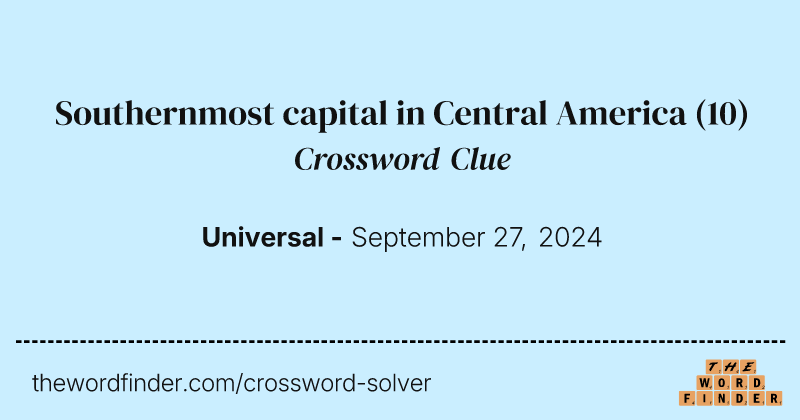 Southernmost capital in Central America crossword clue image