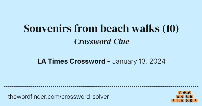 Souvenirs from beach walks crossword clue image