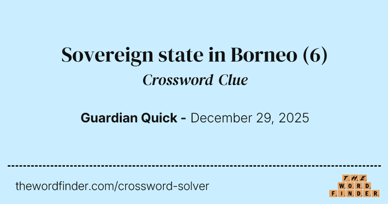 Sovereign state in Borneo crossword clue image
