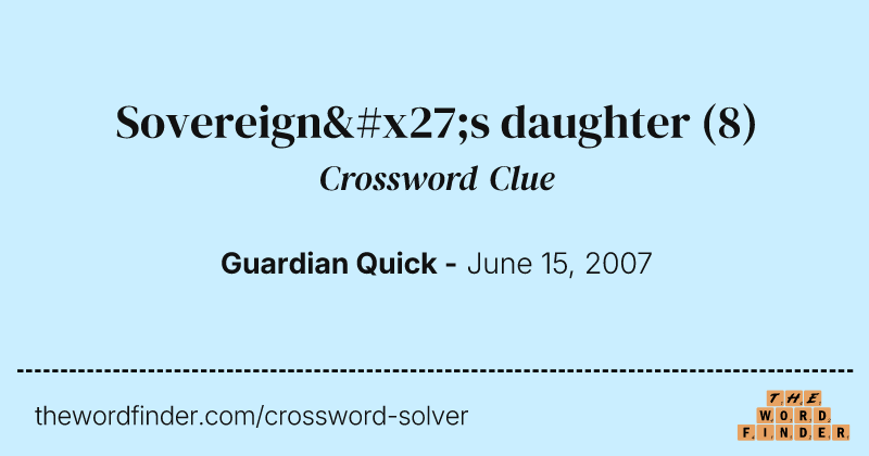 Sovereign's daughter crossword clue image