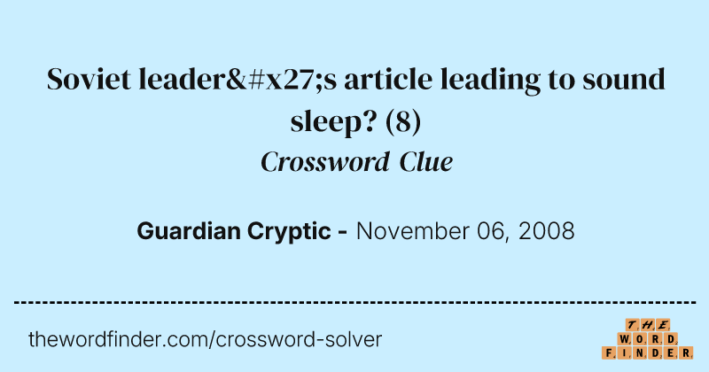 Soviet leader's article leading to sound sleep? crossword clue image
