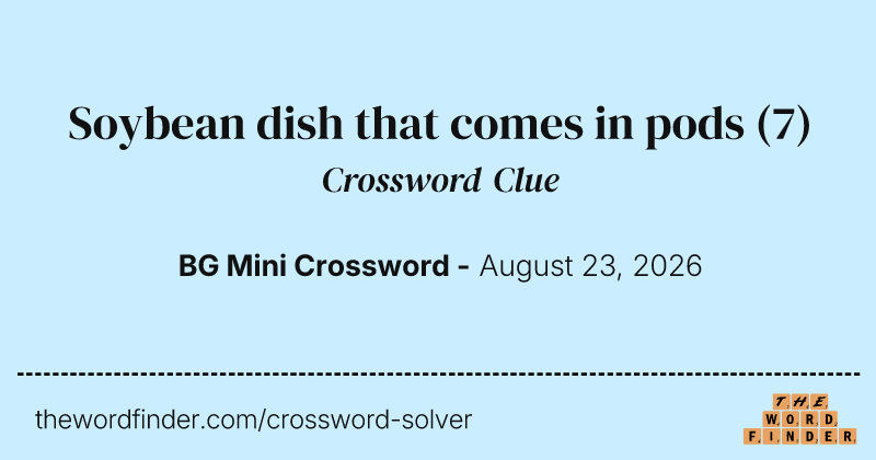 Soybean dish that comes in pods crossword clue image