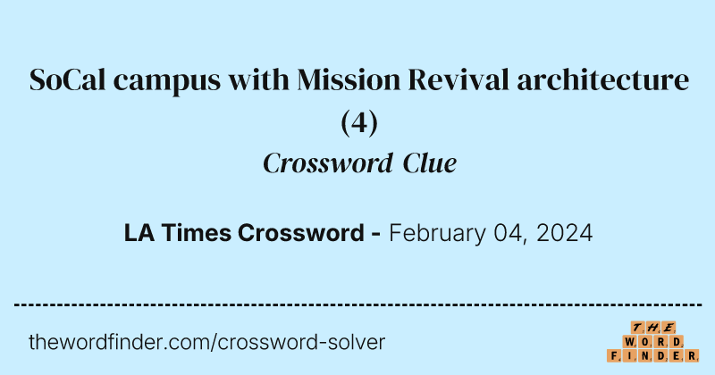 SoCal campus with Mission Revival architecture crossword clue image