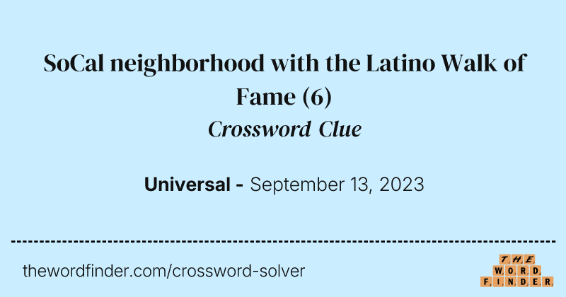 SoCal neighborhood with the Latino Walk of Fame crossword clue image