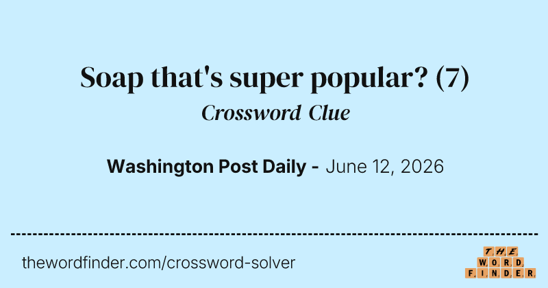 Soap that's super popular? crossword clue image