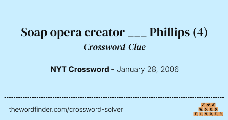 Soap opera creator ___ Phillips crossword clue image