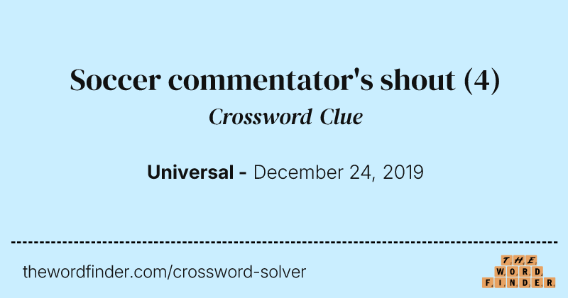 Soccer commentator's shout crossword clue image