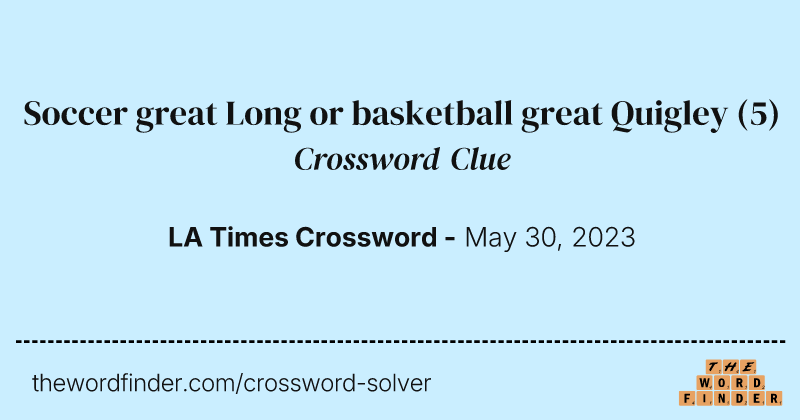 Soccer great Long or basketball great Quigley crossword clue image