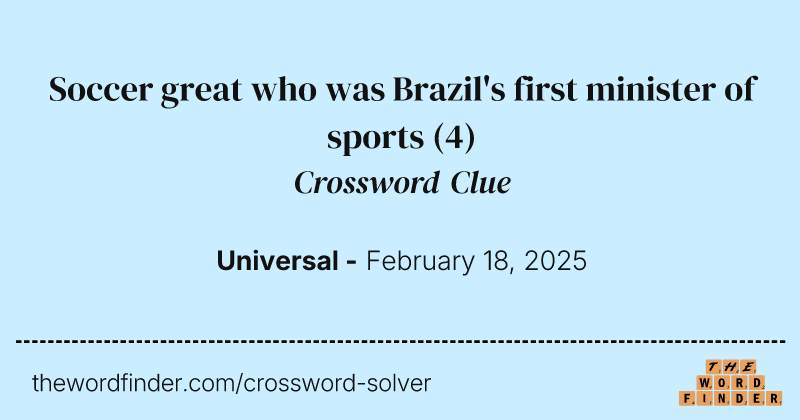 Soccer great who was Brazil's first minister of sports crossword clue image