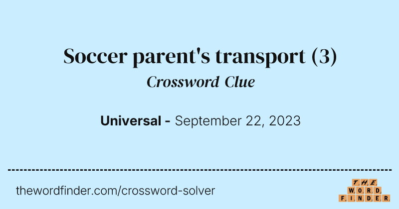 Soccer parent's transport crossword clue image