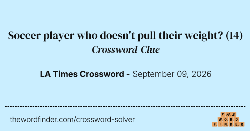 Soccer player who doesn't pull their weight? crossword clue image