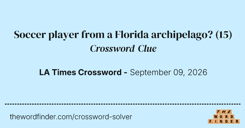 Soccer player from a Florida archipelago? crossword clue image