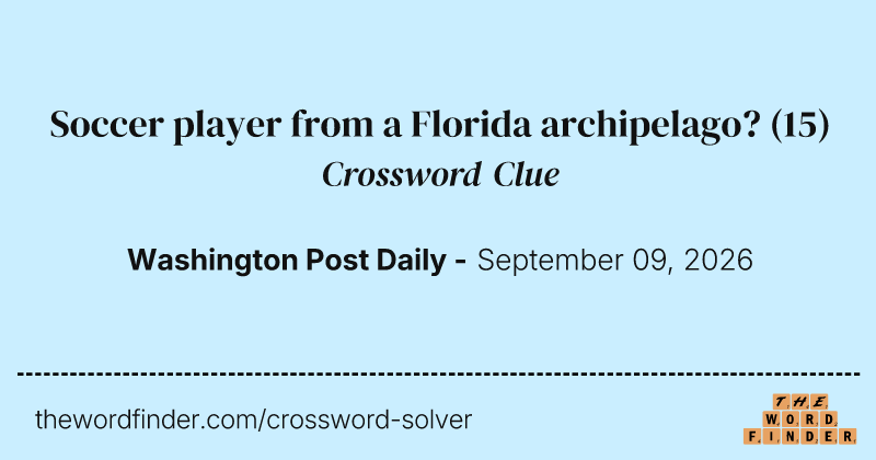 Soccer player from a Florida archipelago? crossword clue image