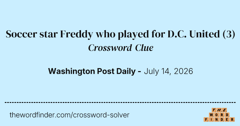Soccer star Freddy who played for D.C. United crossword clue image
