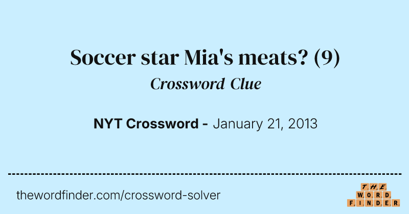 Soccer star Mia's meats? crossword clue image