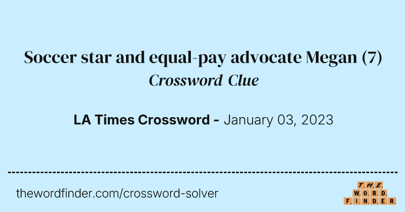 Soccer star and equal-pay advocate Megan crossword clue image