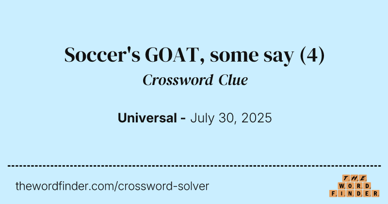 Soccer's GOAT, some say crossword clue image