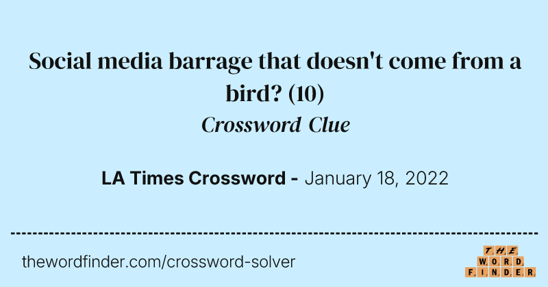Social media barrage that doesn't come from a bird? crossword clue image