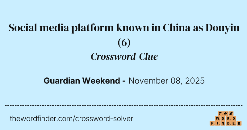 Social media platform known in China as Douyin crossword clue image