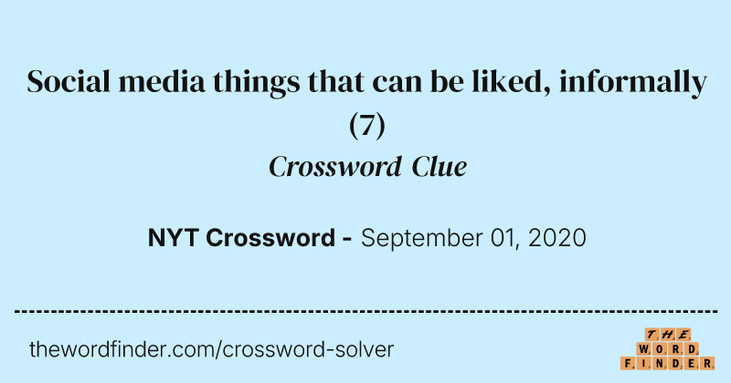Social media things that can be liked, informally crossword clue image