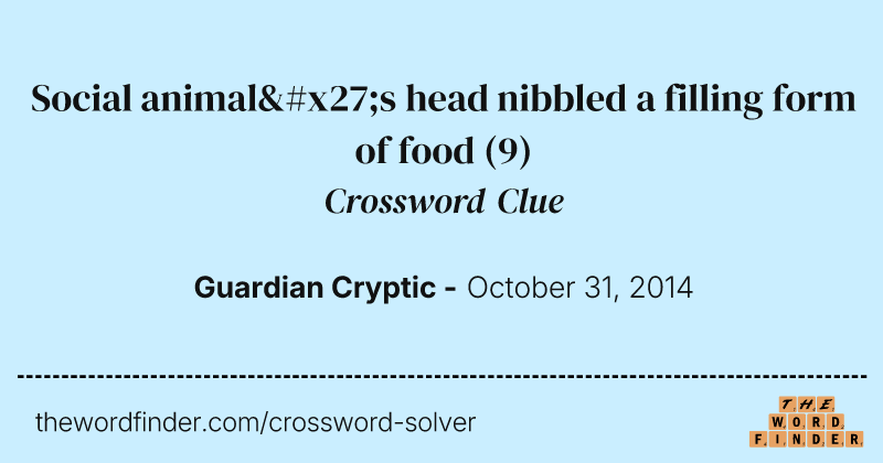Social animal's head nibbled a filling form of food crossword clue image