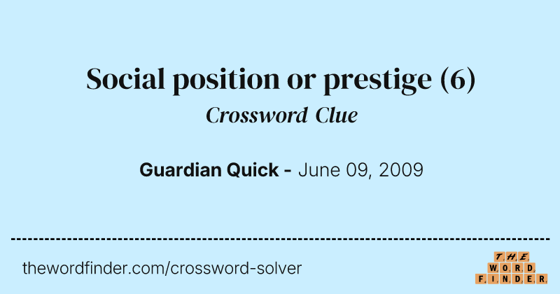 Social position or prestige crossword clue image