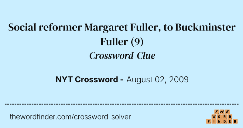 Social reformer Margaret Fuller, to Buckminster Fuller crossword clue image