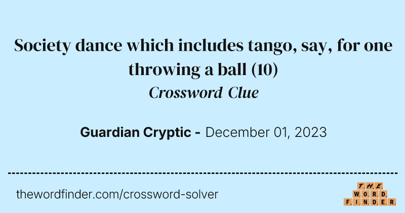 Society dance which includes tango, say, for one throwing a ball crossword clue image