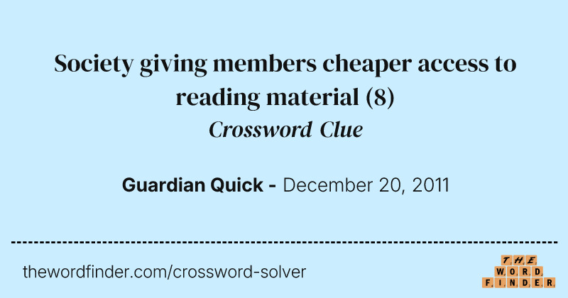 Society giving members cheaper access to reading material crossword clue image