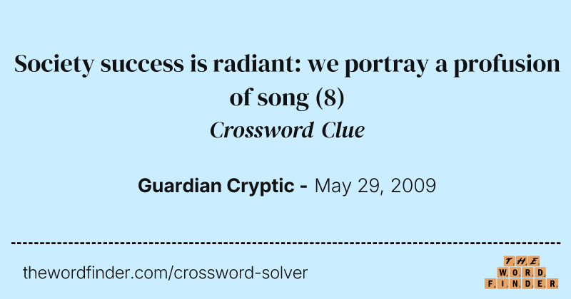 Society success is radiant: we portray a profusion of song crossword clue image