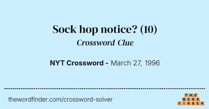 Sock hop notice? crossword clue image