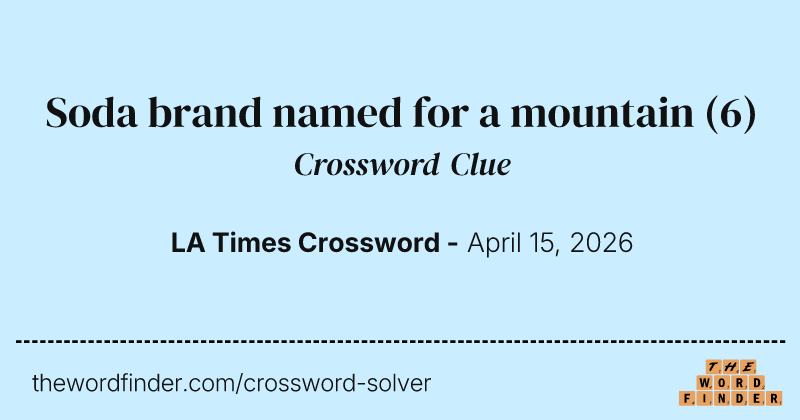 Soda brand named for a mountain crossword clue image