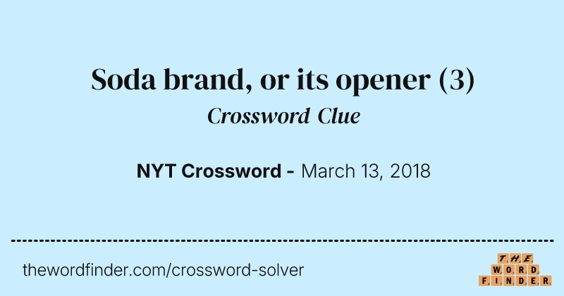 Soda brand, or its opener crossword clue image