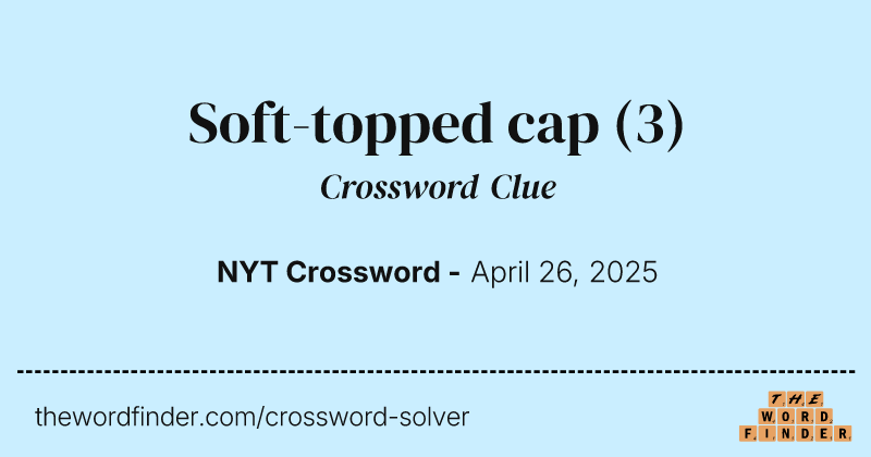 Soft-topped cap crossword clue image