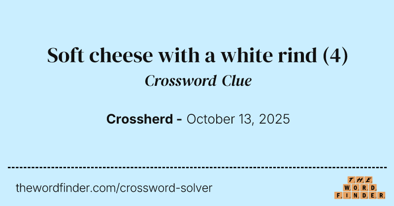 Soft cheese with a white rind crossword clue image