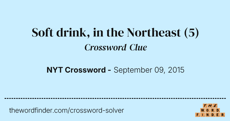 Soft drink, in the Northeast crossword clue image