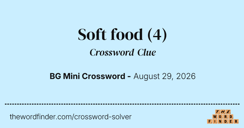 Soft food crossword clue image