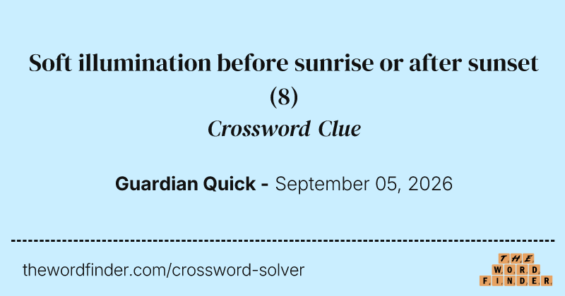 Soft illumination before sunrise or after sunset crossword clue image