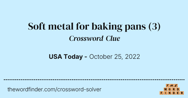 Soft metal for baking pans crossword clue image