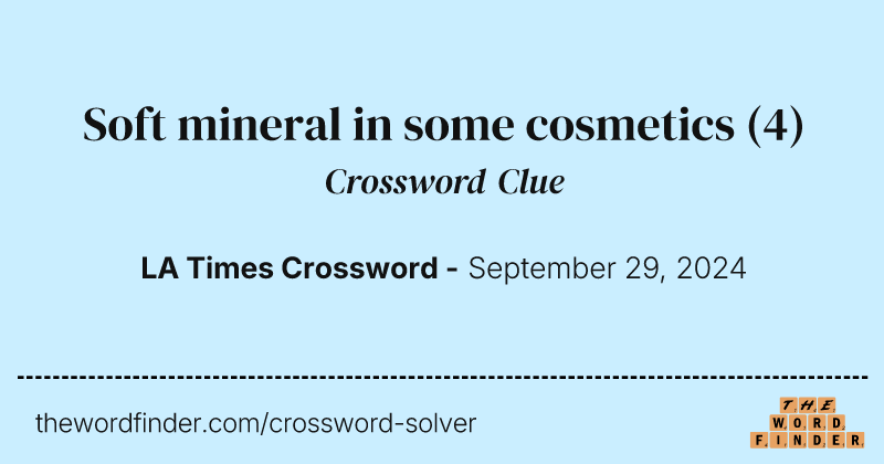 Soft mineral in some cosmetics crossword clue image